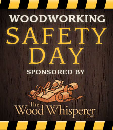 The Wood Whisperer - Safety Day